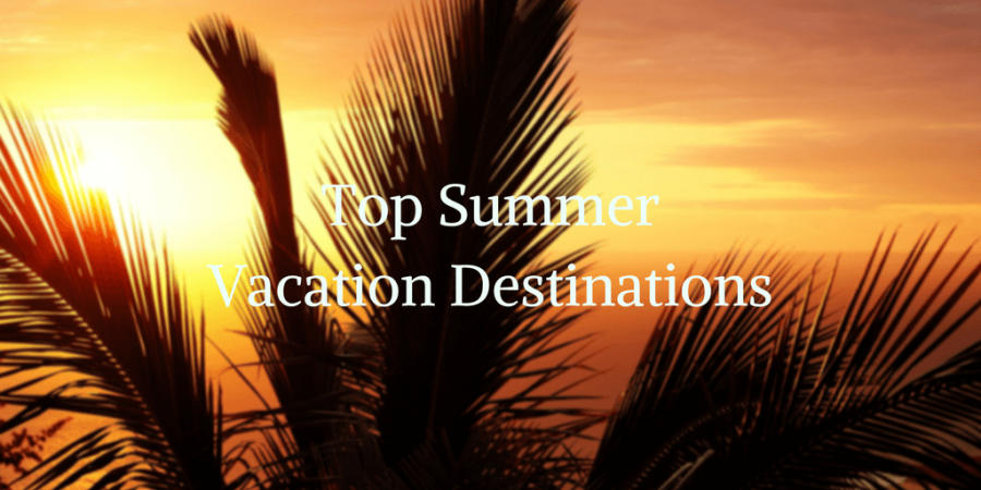 Ryan Hemphill - Top Summer Vacation Destinations
